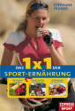 Fitness Buch: Das 1 x 1 der sporternährung